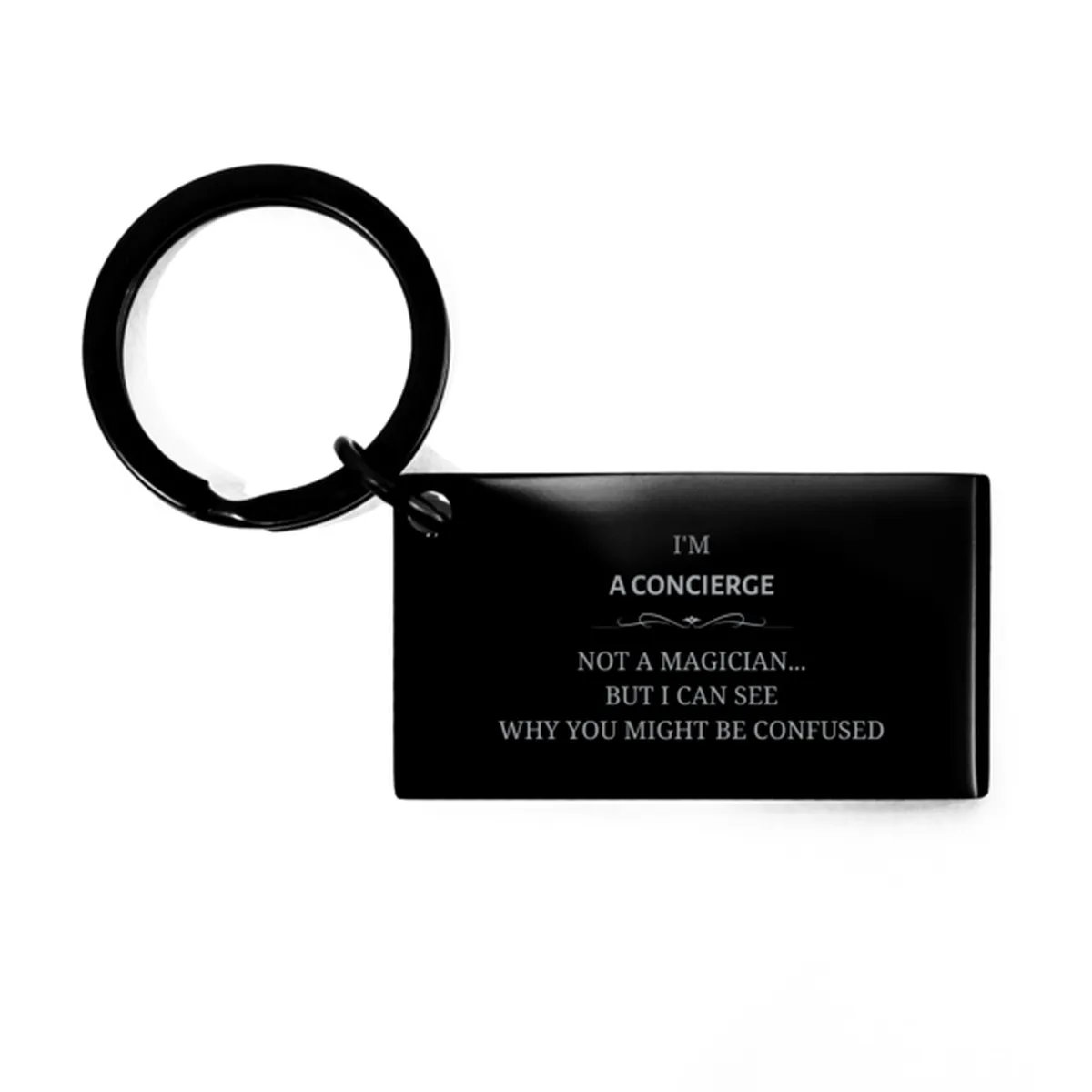 Badass Concierge Gifts, I'm Engineer not a magician, Sarcastic Keychain for Concierge Birthday Christmas for  Men, Women, Friend