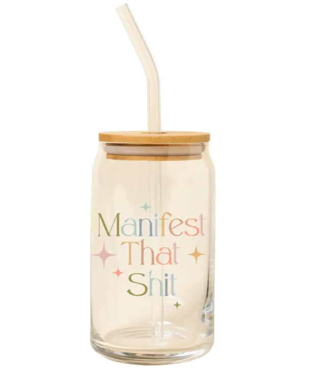 Glass Can with Lid + Straw - Manifest That Sh*t