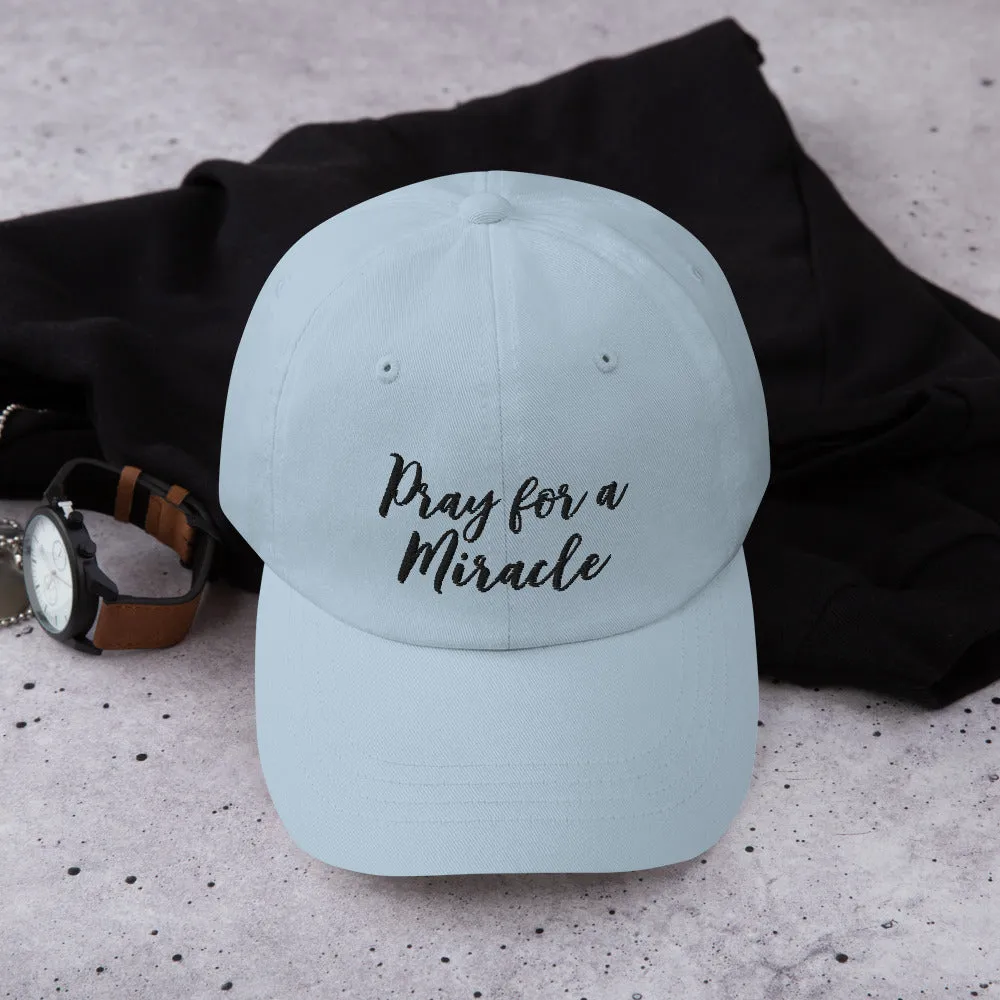 Margo's Collection - Pray for a Miracle - Dad hat - Different hat colors available