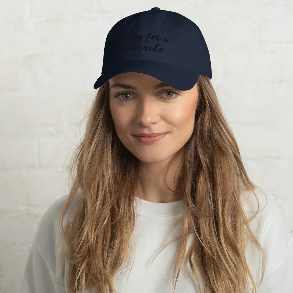 Margo's Collection - Pray for a Miracle - Dad hat - Different hat colors available