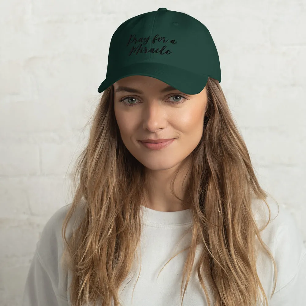 Margo's Collection - Pray for a Miracle - Dad hat - Different hat colors available